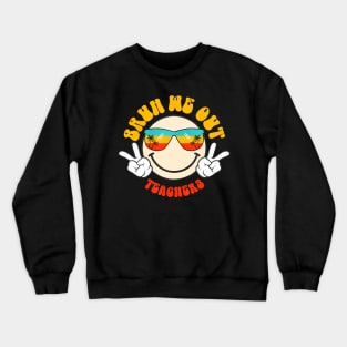 Bruh We Out Teachers End Of School Year Teacher Summer Crewneck Sweatshirt